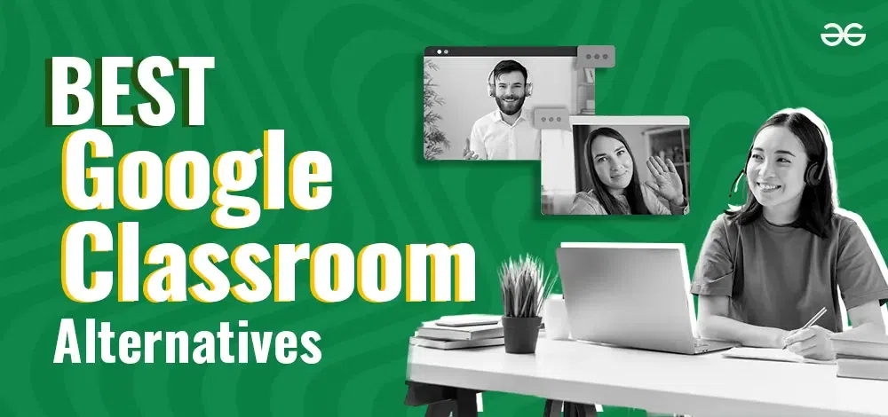 Top Google Classroom Alternatives for Online Learning in 2024