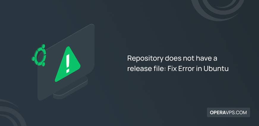 How to Fix The Repository Does Not Have a Release File Error on Ubuntu